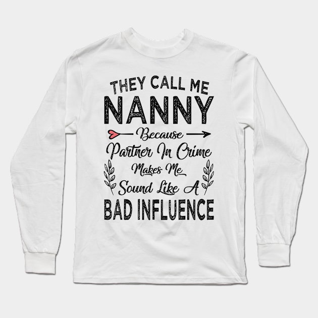 mothers day they call me nanny mothers day Long Sleeve T-Shirt by Bagshaw Gravity